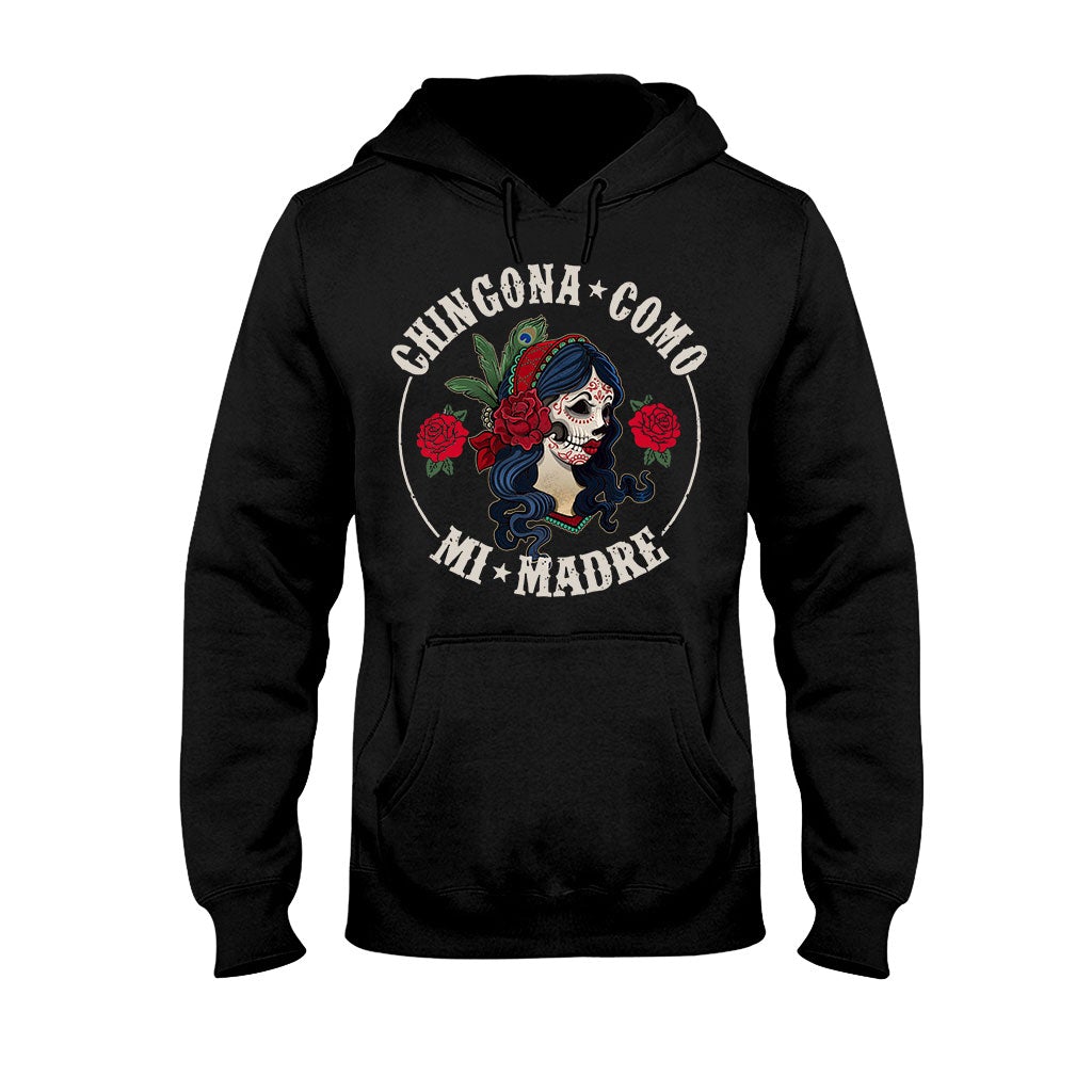 Chingona Como Mi Madre - Latina Women T-shirt And Hoodie 062021