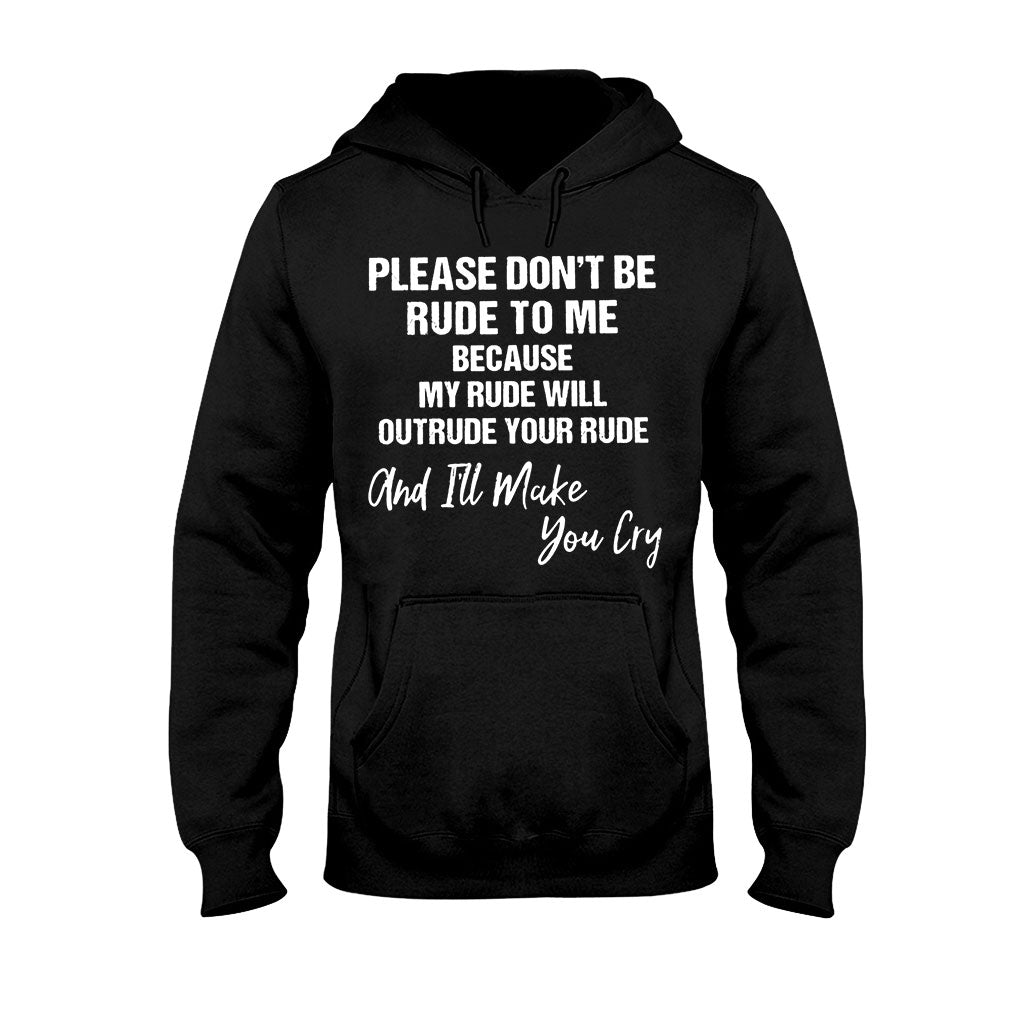Please Don't Be Rude  - Sarcasm T-shirt And Hoodie 062021