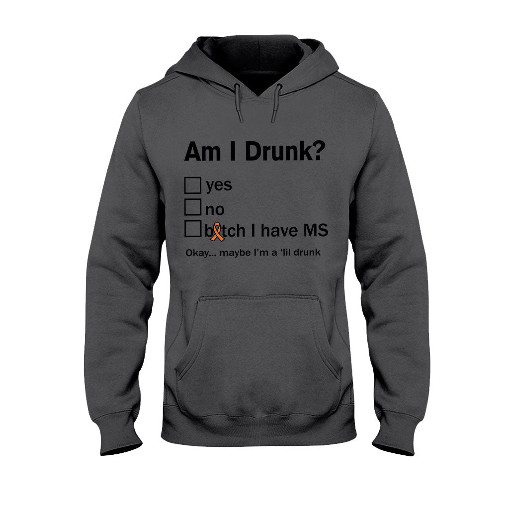 Am I Drunk  - Multiple Sclerosis Awareness T-shirt And Hoodie 092021