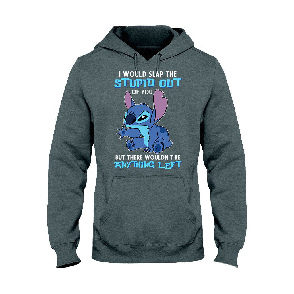 I Would Slap The Stupid - Ohana T-shirt and Hoodie