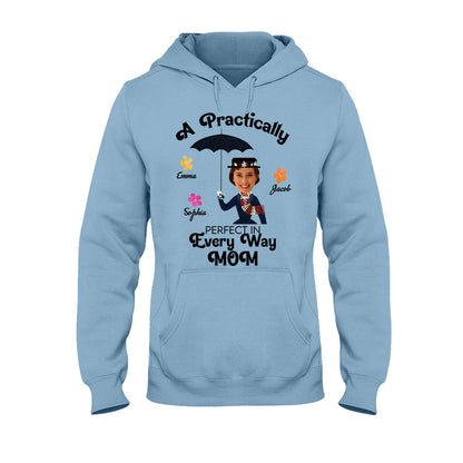 To My Mom Pratically Perfect In Every Way - Personalized Mother T-shirt and Hoodie