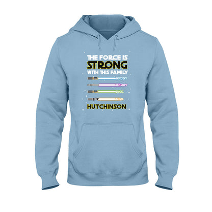 The Force Is Strong - Personalized T-shirt and Hoodie