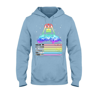 The Force Is Strong - Personalized LGBT Support T-shirt and Hoodie