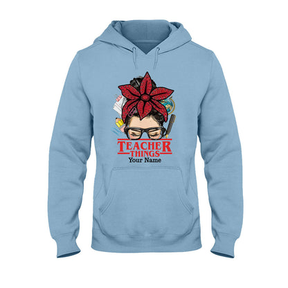 Teacher Things - Personalized Stranger Things T-shirt and Hoodie