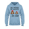 Like Mother Like Daughter - Personalized Mother&#39;s Day Father&#39;s Day T-shirt and Hoodie