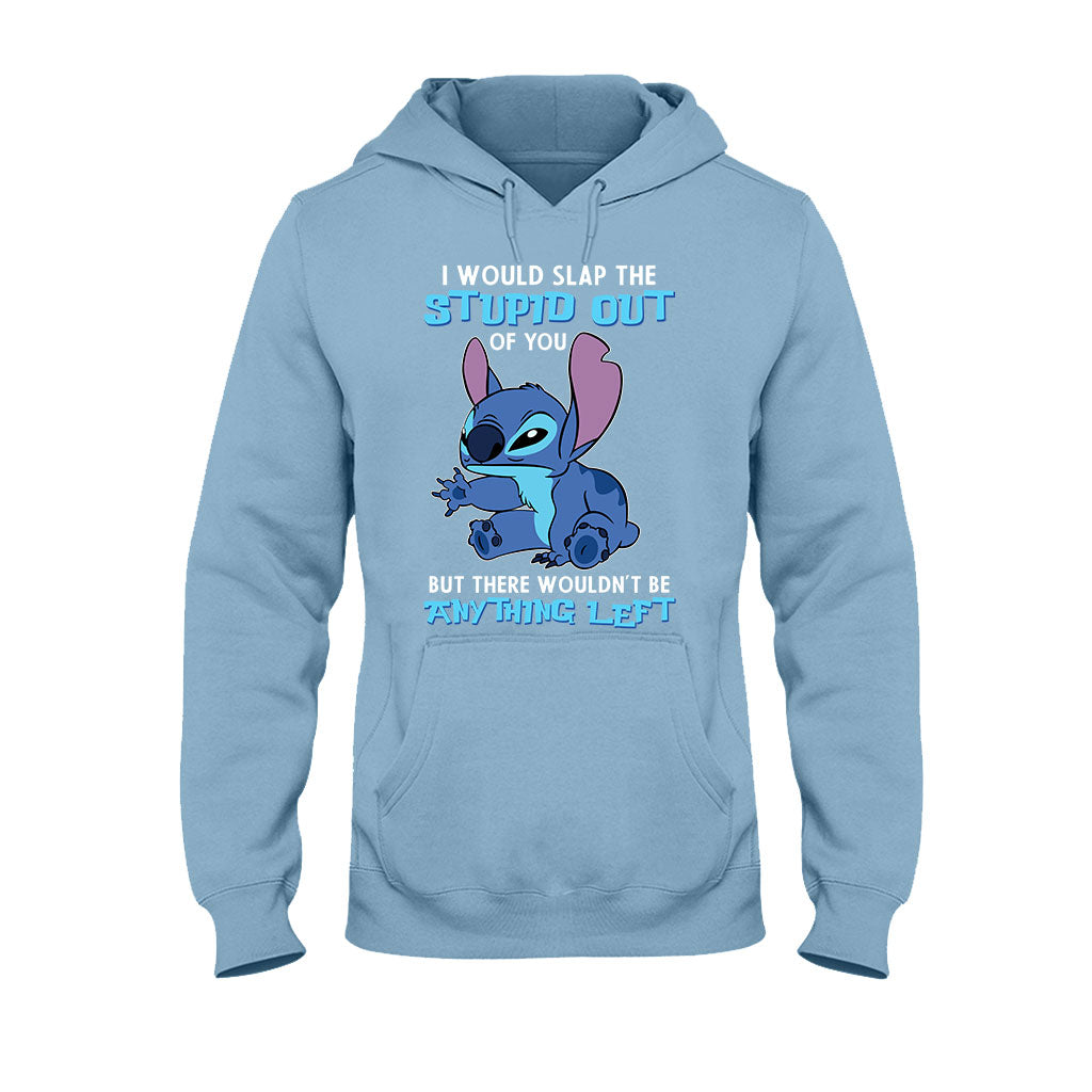 I Would Slap The Stupid - Ohana T-shirt and Hoodie