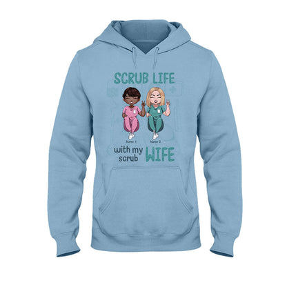 Scrub Life With My Scrub Wife - Personalized Nurse T-shirt and Hoodie