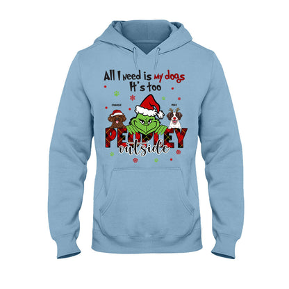 All I Need Is My Dogs It's Too Peopley Outside - Personalized Dog T-shirt and Hoodie