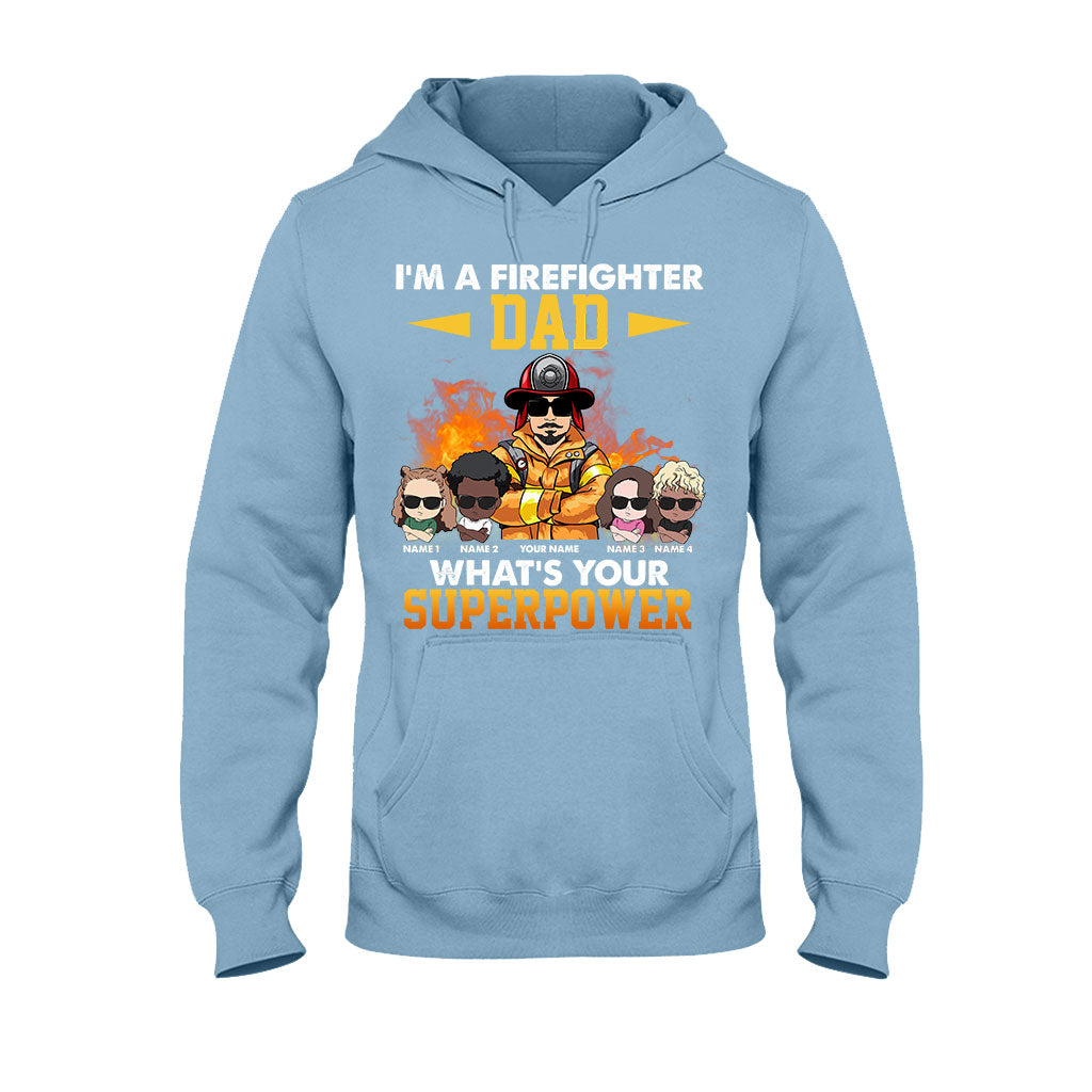 I'm A Firefighter Dad What's Your Superpower - Personalized Father's Day T-shirt and Hoodie