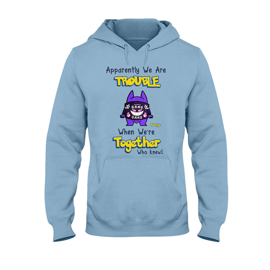 Apparently We Are Trouble When We are Together - Personalized Monster Trainer T-shirt and Hoodie