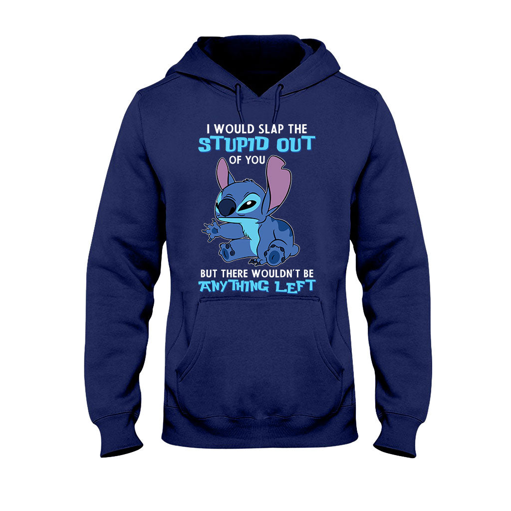 I Would Slap The Stupid - Ohana T-shirt and Hoodie