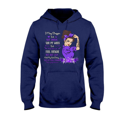 I May Stagger But Not Drunk Fibromyalgia Warrior - Fibromyalgia Awareness Personalized T-shirt And Hoodie