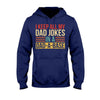 I Keep All My Dad Jokes - Father T-shirt And Hoodie 072021