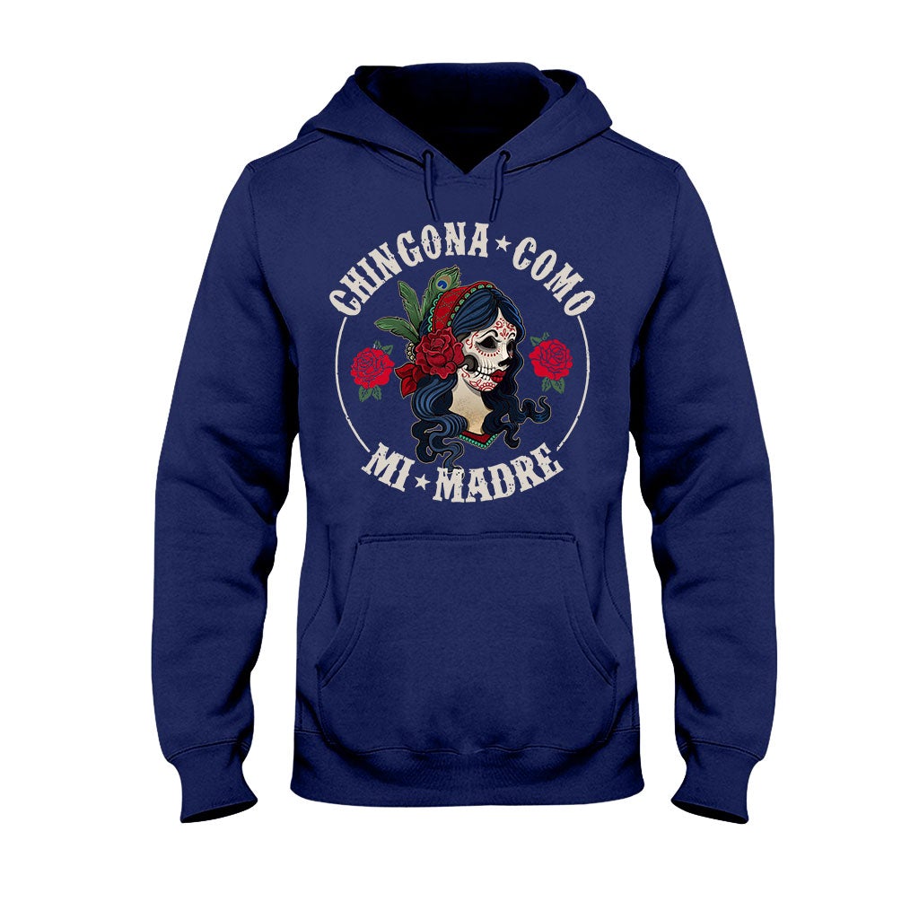 Chingona Como Mi Madre - Latina Women T-shirt And Hoodie 062021