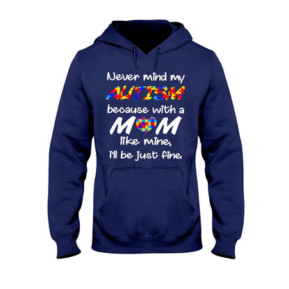 Never Mind My Autism T-shirt And Hoodie 062021