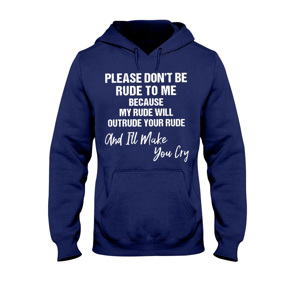 Please Don't Be Rude  - Sarcasm T-shirt And Hoodie 062021