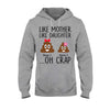 Like Mother Like Daughter - Personalized Mother&#39;s Day Father&#39;s Day T-shirt and Hoodie