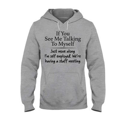 If You See Me Talking To Myself  - Sarcasm T-shirt And Hoodie 092021