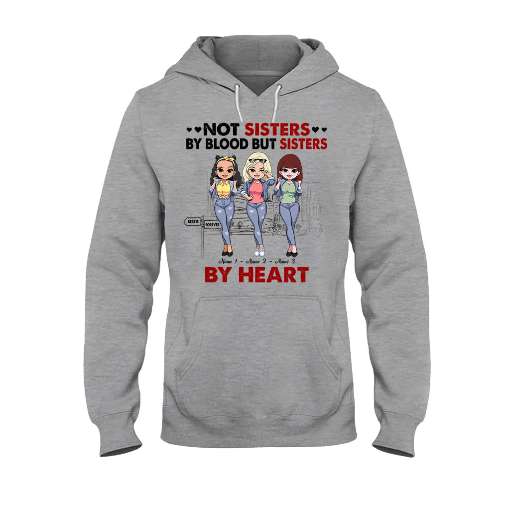 Not Sisters By Blood But Sisters By Heart - Personalized Bestie T-shirt and Hoodie