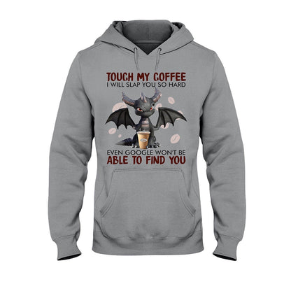 Touch My Coffee T-shirt And Hoodie 062021