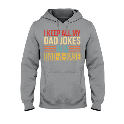 I Keep All My Dad Jokes - Father T-shirt And Hoodie 072021