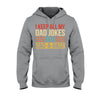 I Keep All My Dad Jokes - Father T-shirt And Hoodie 072021