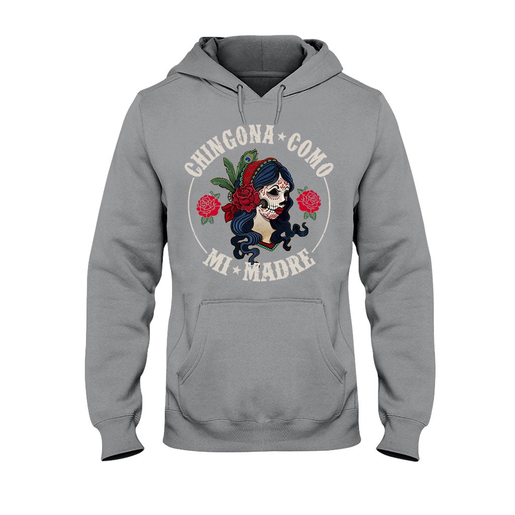 Chingona Como Mi Madre - Latina Women T-shirt And Hoodie 062021