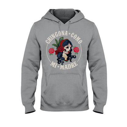 Chingona Como Mi Madre - Latina Women T-shirt And Hoodie 062021