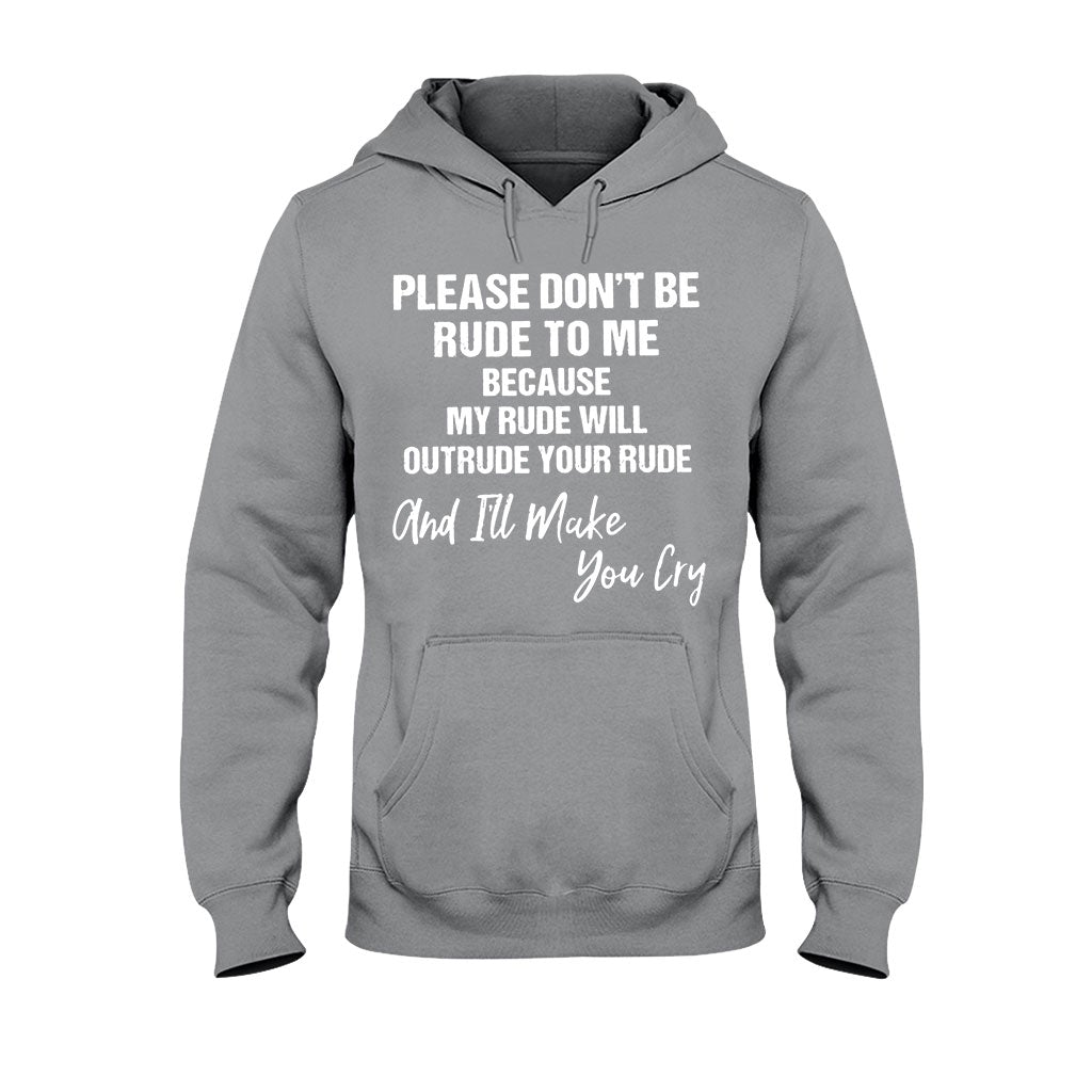Please Don't Be Rude  - Sarcasm T-shirt And Hoodie 062021