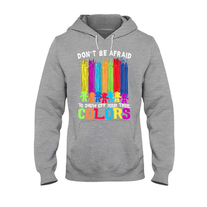 Don't Be Afraid To Show Off Your True Color - LGBT Support T-shirt and Hoodie