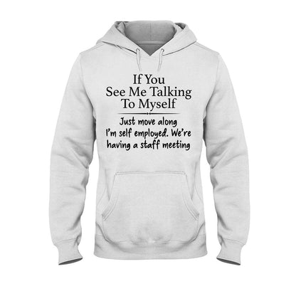 If You See Me Talking To Myself  - Sarcasm T-shirt And Hoodie 092021