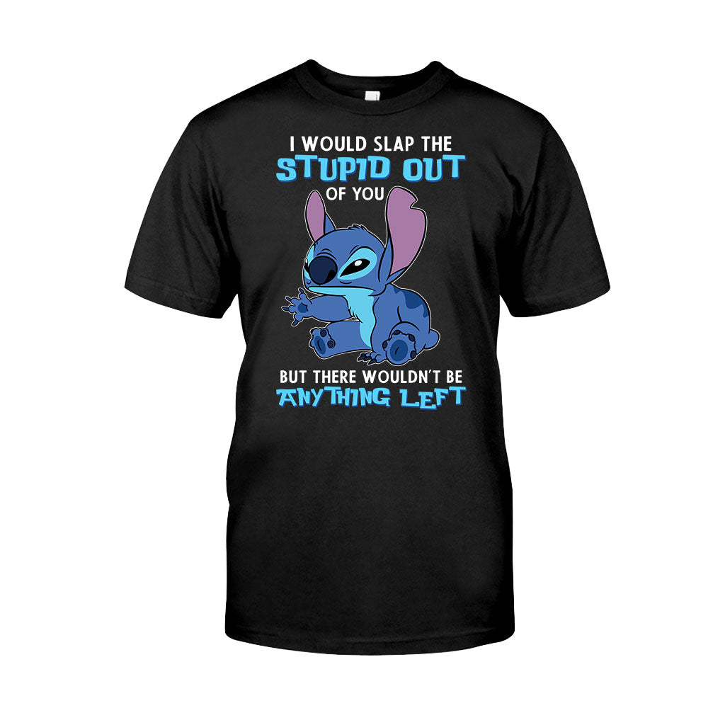 I Would Slap The Stupid - Ohana T-shirt and Hoodie