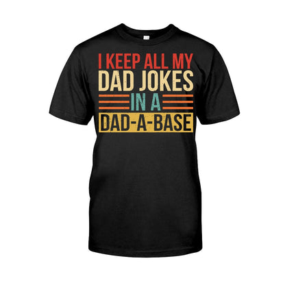 I Keep All My Dad Jokes - Father T-shirt And Hoodie 072021