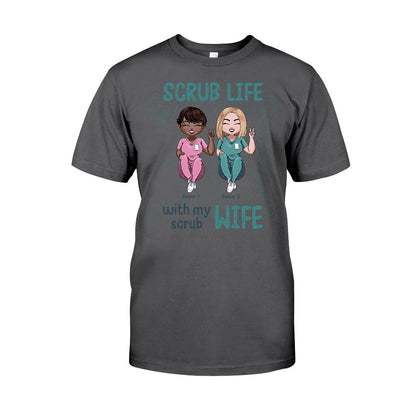 Scrub Life With My Scrub Wife - Personalized Nurse T-shirt and Hoodie