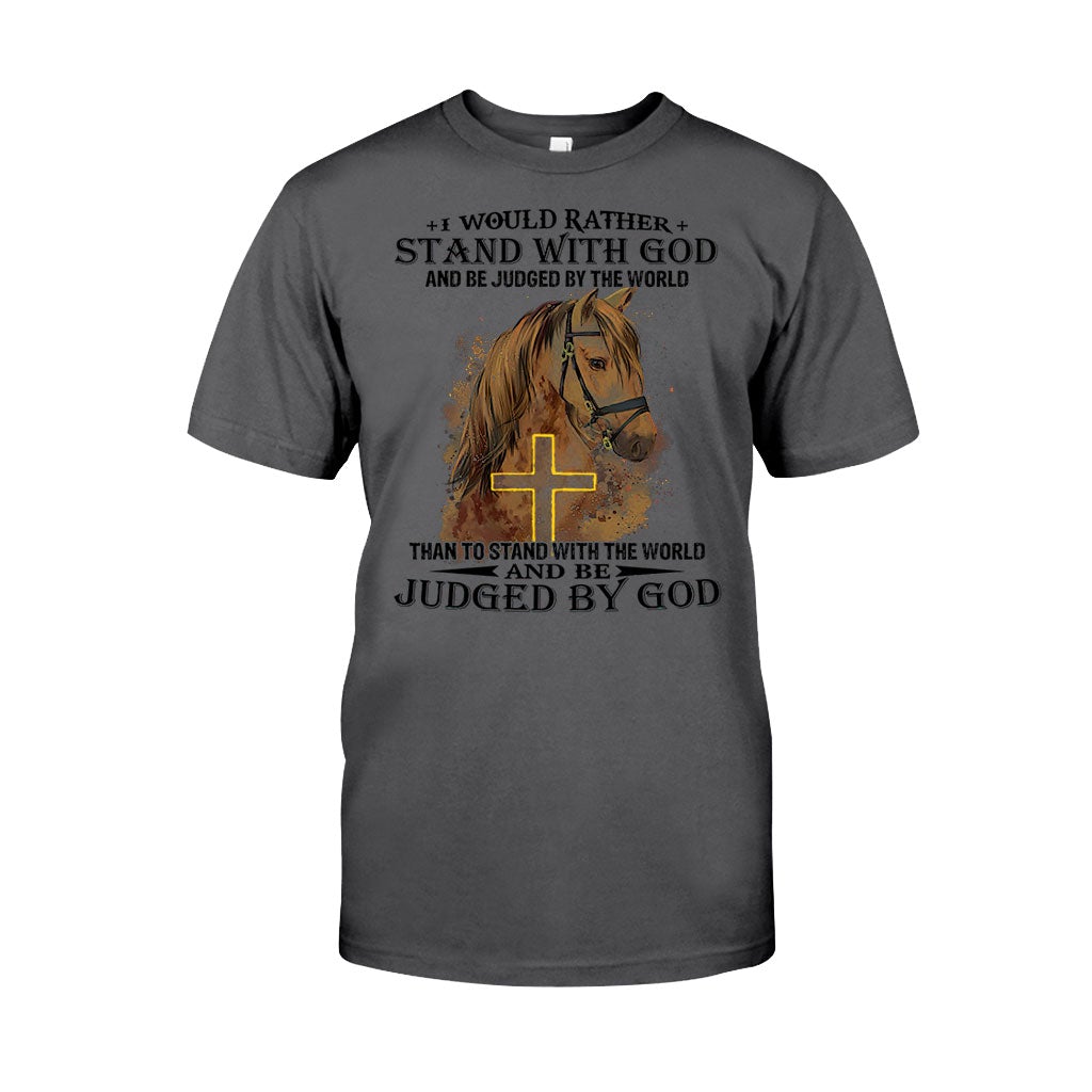 Horse Stand With God Judged By God - Christian T-shirt and Hoodie 102021