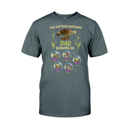 Turtley Awesome Dad - Personalized Father T-shirt and Hoodie