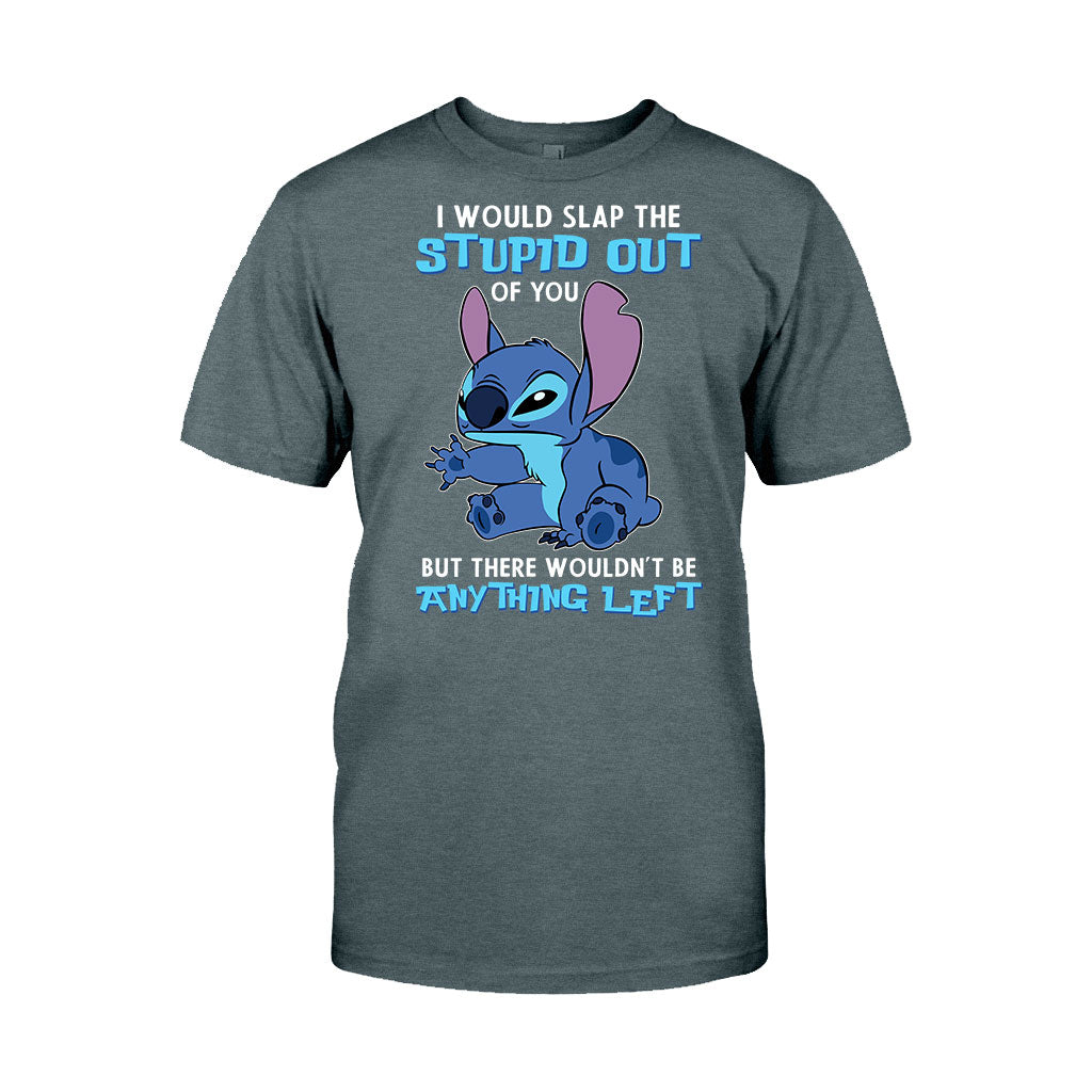 I Would Slap The Stupid - Ohana T-shirt and Hoodie