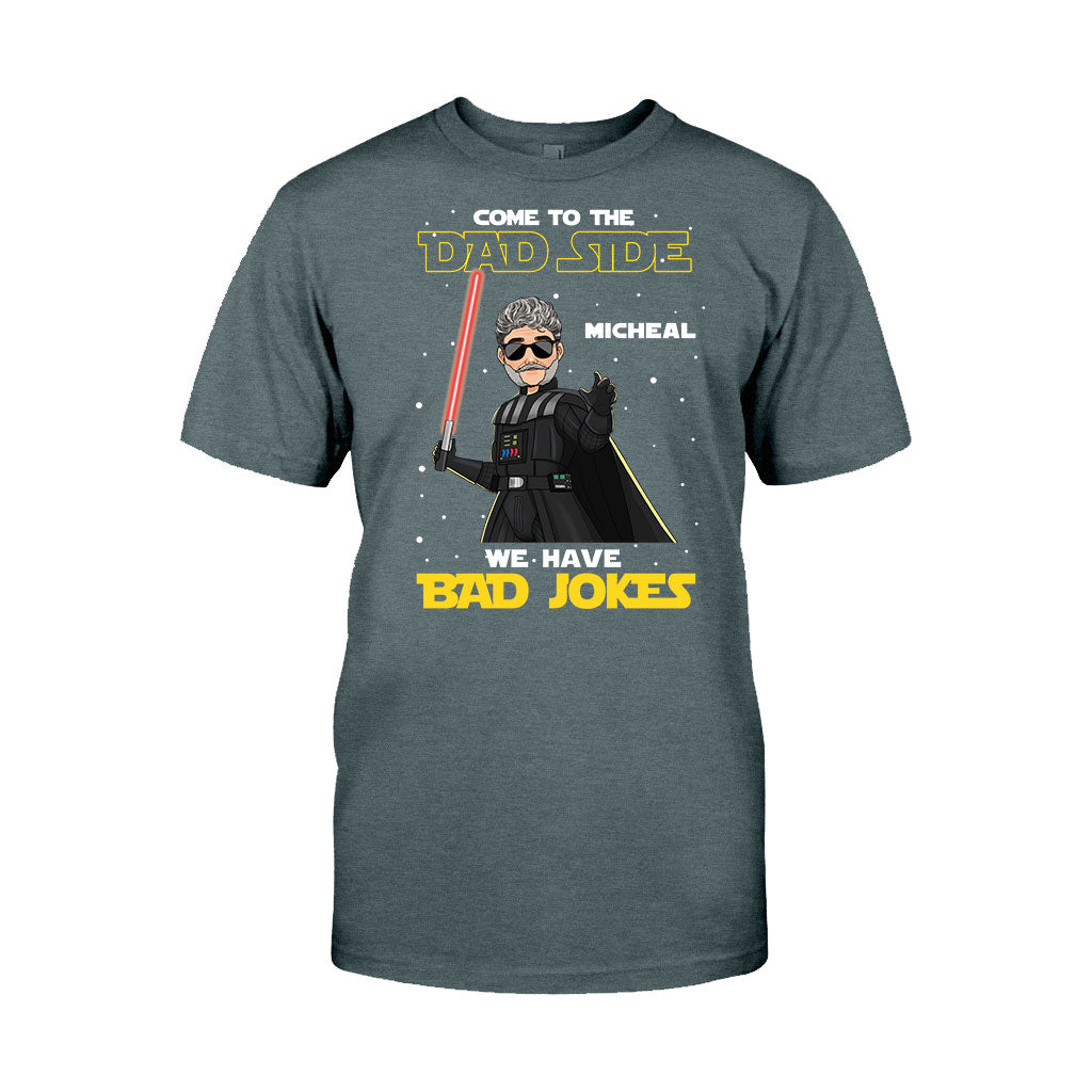 Come To The Dad Side We Have Bad Jokes - Personalized The Force T-shirt and Hoodie