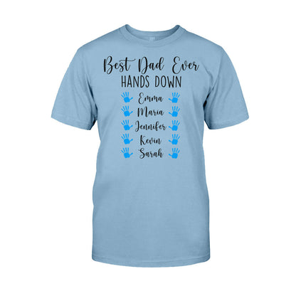 Best Dad Ever Hands Down - Personalized Father's Day T-shirt and Hoodie