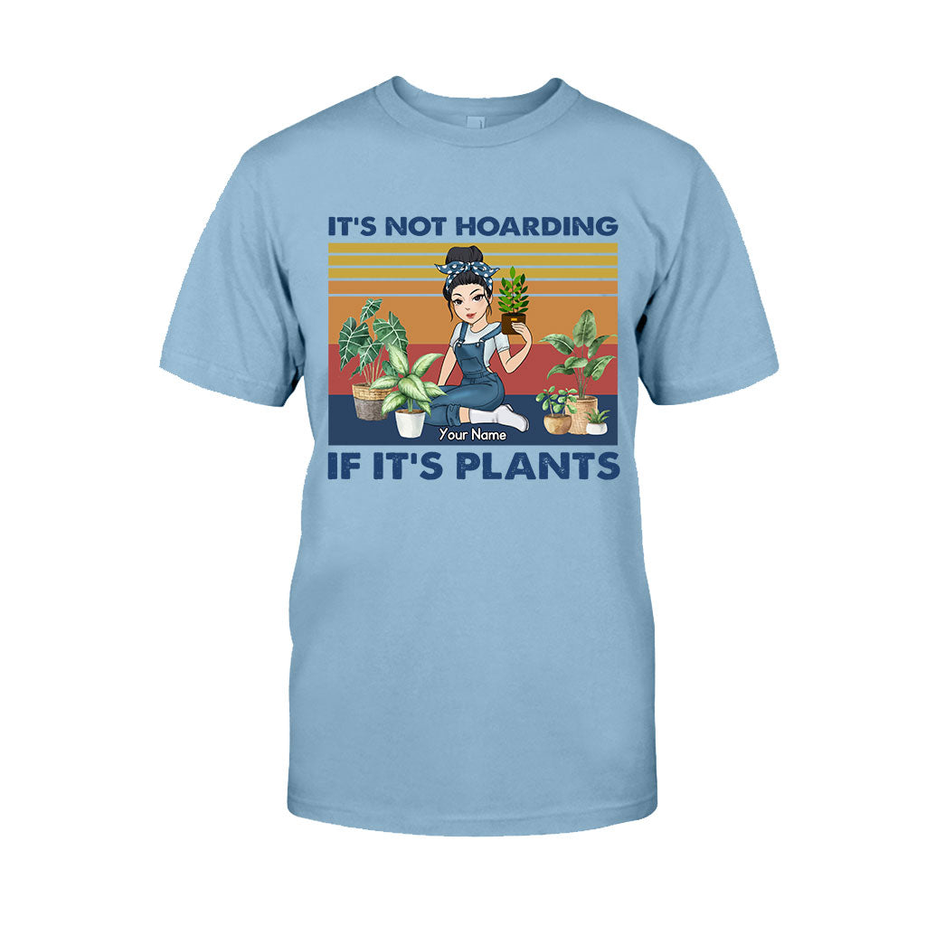 It's Not Hoarding If It's Plants - Personalized Gardening T-shirt and Hoodie