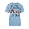 Like Mother Like Daughter - Personalized Mother&#39;s Day Father&#39;s Day T-shirt and Hoodie