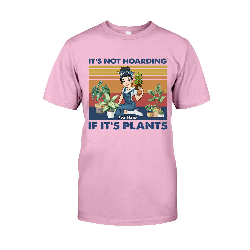 It's Not Hoarding If It's Plants - Personalized Gardening T-shirt and Hoodie