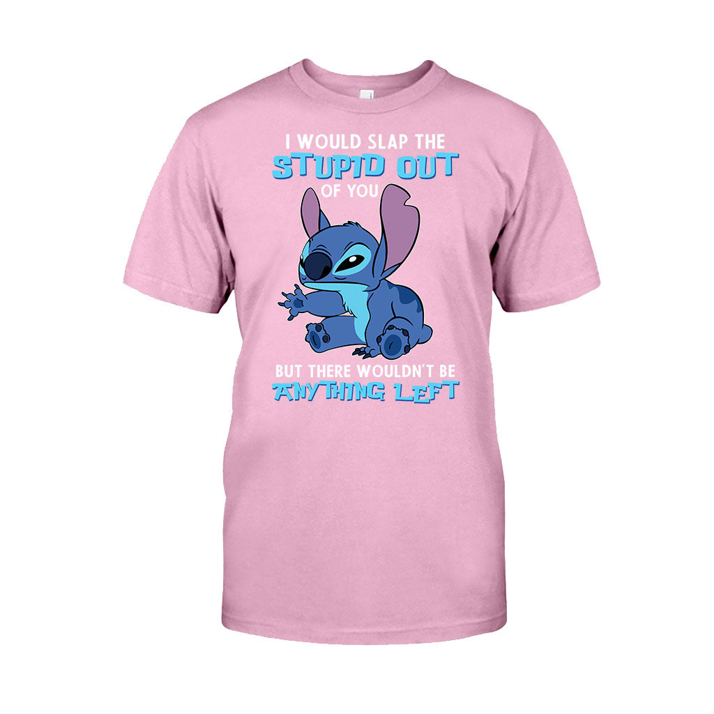 I Would Slap The Stupid - Ohana T-shirt and Hoodie