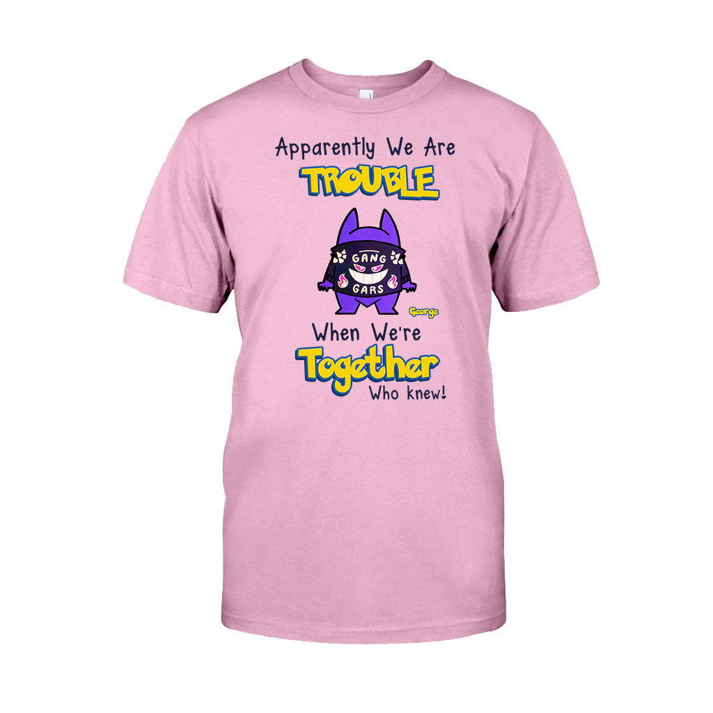 Apparently We Are Trouble When We are Together - Personalized Monster Trainer T-shirt and Hoodie