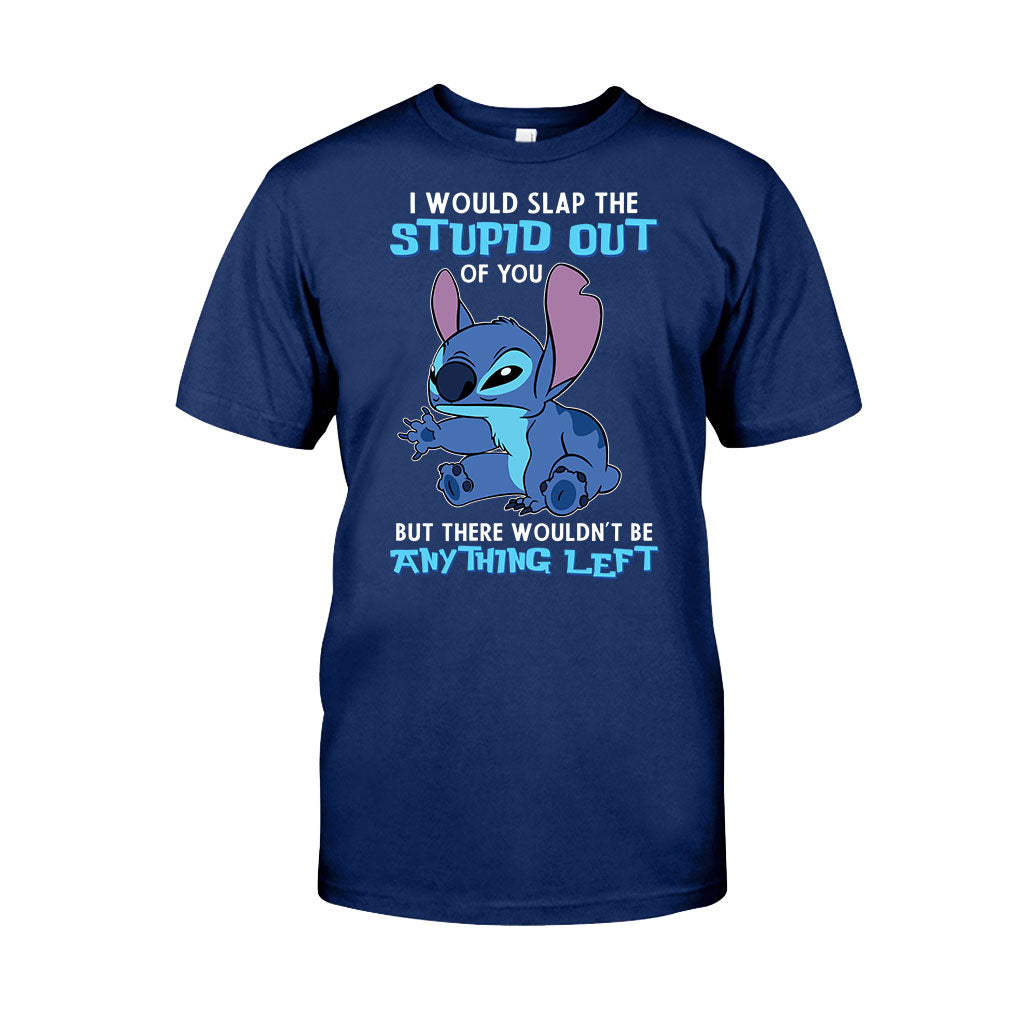 I Would Slap The Stupid - Ohana T-shirt and Hoodie