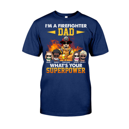 I'm A Firefighter Dad What's Your Superpower - Personalized Father's Day T-shirt and Hoodie