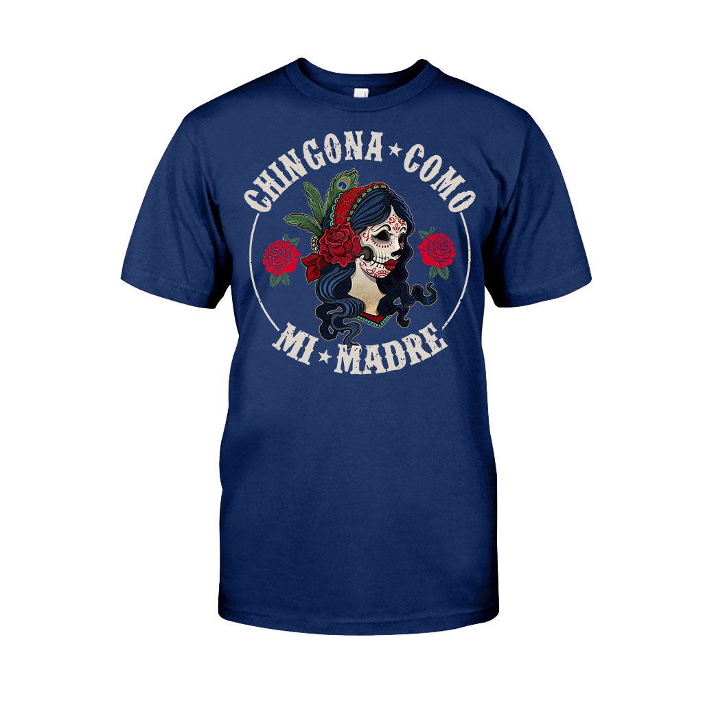 Chingona Como Mi Madre - Latina Women T-shirt And Hoodie 062021