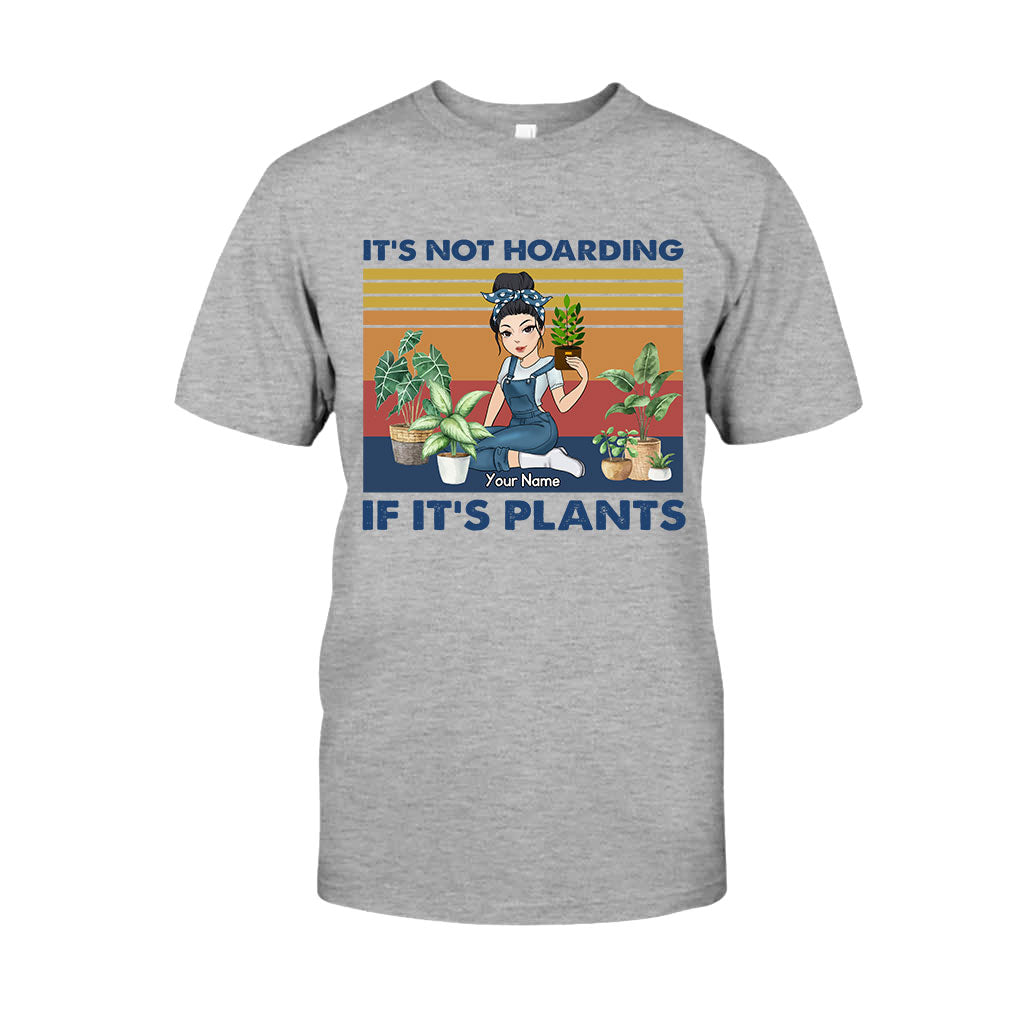 It's Not Hoarding If It's Plants - Personalized Gardening T-shirt and Hoodie