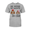 Like Mother Like Daughter - Personalized Mother&#39;s Day Father&#39;s Day T-shirt and Hoodie