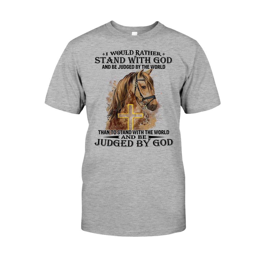 Horse Stand With God Judged By God - Christian T-shirt and Hoodie 102021